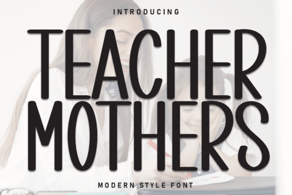 Teacher Mothers: A Warm Display Font for Editorial Clarity